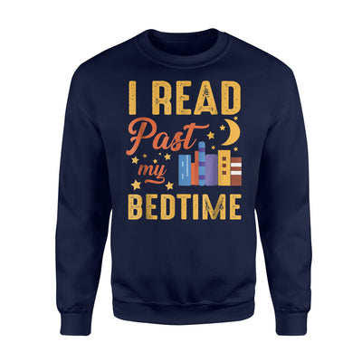 I Read Past My Bedtime Book Lover Funny Reading Gift Sweatshirt