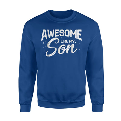 Awesome Like My Son Parent Sweatshirt