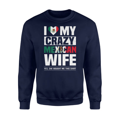 I Love My Crazy Mexican Wife For Mexican Husband Sweatshirt