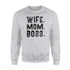 Funny Snarky Wife Mom Boss Mothers Gift Sweatshirt