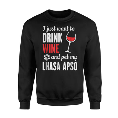 I Just Want To Drink Wine And Pet My Lhasa Apso GS1 Sweatshirt