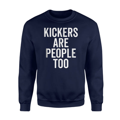 Kickers Are People Too Funny Football Punter Kick Sweatshirt