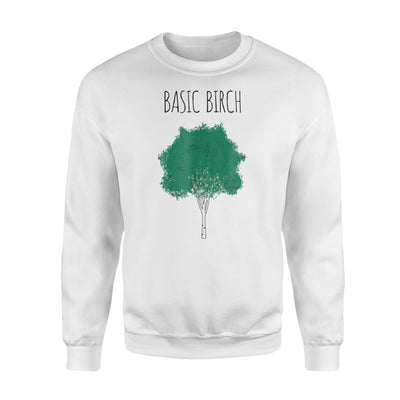 Basic Birch Funny Environmentalist Hiking Forrest Sweatshirt