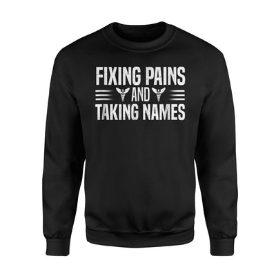 Fixing Pains And Taking Names Physical Therapist Joke Sweatshirt