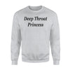 Deep Throat Princess Hotwife Swinger Lifestyle Fun Sweatshirt