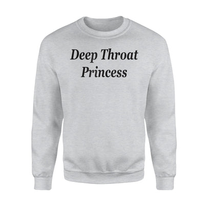 Deep Throat Princess Hotwife Swinger Lifestyle Fun Sweatshirt