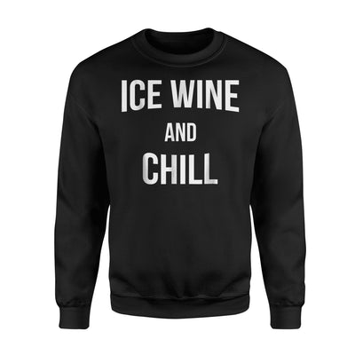 Funny Topping Show Ice Wine And Chill Sweatshirt