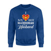 I Love My Hot Macedonian Husband Macedonia Sweatshirt