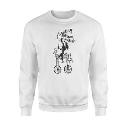 Fighting Like Don Quixote Book Lovers Sweatshirt