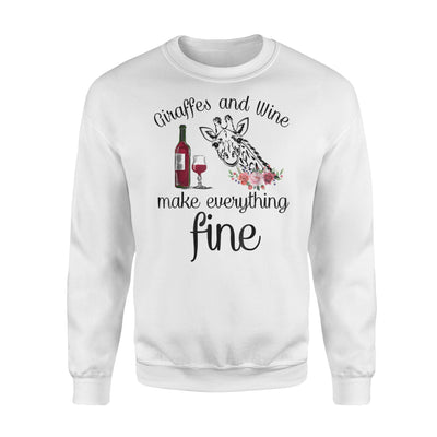 Giraffes And Wine Make Everything Fine Sweatshirt