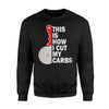 Carb Cutting Diet Pun - Joke Novelty Sweatshirt