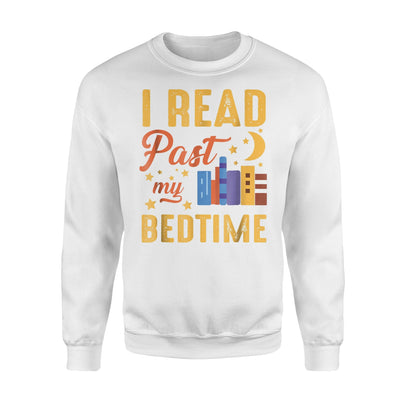 I Read Past My Bedtime Book Lover Funny Reading Gift Sweatshirt