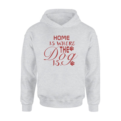 Home Is Where The Dog Is Hoodie