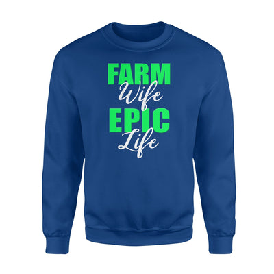 Farm Wife Epic Life Farmer Gift Sweatshirt