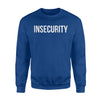 Insecurity Funny Security Joke Sweatshirt