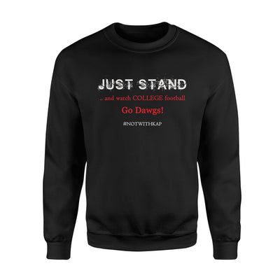 Just Stand And Watch College Football Premium Sweatshirt