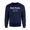 Bad Puns That's How Eye Roll Funny Joke Gift Sweatshirt