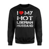 I Love My Hot Liberian Husband Gift Sweatshirt