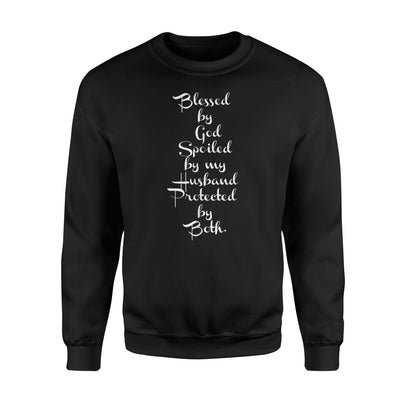 Blessed By God Spoiled By My Husband Christian Gift Sweatshirt