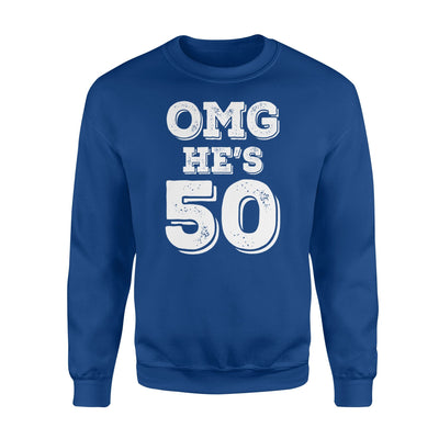 50th Birthday For Wife, Brother, Husband OMG He's 50 Sweatshirt