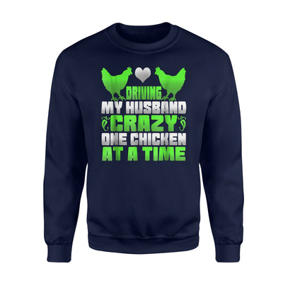 Driving My Husband Crazy One Chicken At A Time Sweatshirt