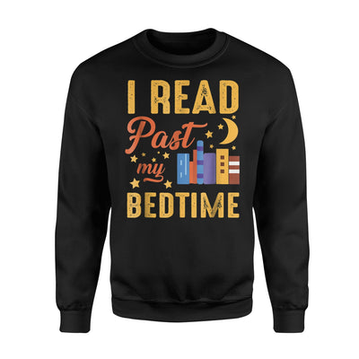 I Read Past My Bedtime Book Lover Funny Reading Gift Sweatshirt