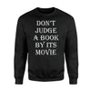 Funny Don't Judge A Book By Its Movie Bookworms Sweatshirt