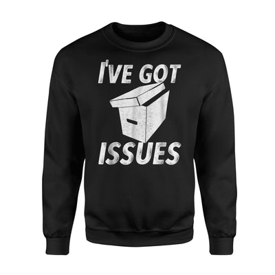 I've Got Issues Funny For Comic Book Collector Sweatshirt