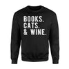 Books Cats And Wine Sweatshirt