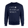 Cats Books Wine For Cat, Book Wine Lovers Sweatshirt