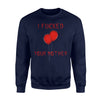 I Fucked Your Mother Scary Sweatshirt