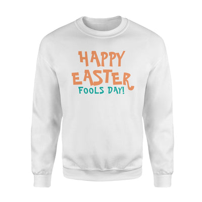 Easter And April Fools Day  Great For April 1st  Fleece Sweatshirt