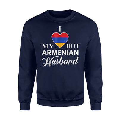 I Love My Hot Armenian Husband Armenia Sweatshirt