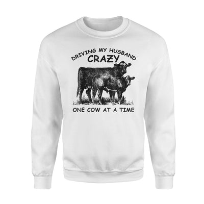 Driving My Husband Crazy One Cow At A Time Cow Sweatshirt