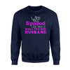 I'm Not Spoiled Well Trained Husband Gift For Women Sweatshirt