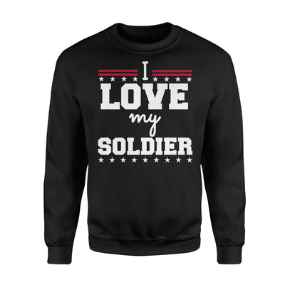 I Love My Soldier Military Wife, Husband, Spouse Sweatshirt