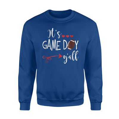 It's Game Day Y'all! Show Your Football Spirit! Sweatshirt