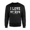 I Love My Wife And Hunting Sweatshirt