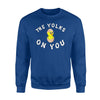 Easter April Fools Day The Yolks On You Funny Pun  Fleece Sweatshirt