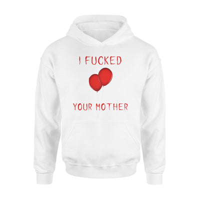 I Fucked Your Mother Scary Hoodie