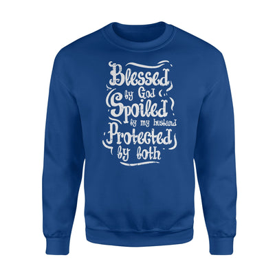 Blessed By God Spoiled By My Husband Funny Sweatshirt