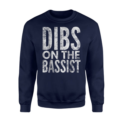 Dibs On The Bassist Gift For Bass Player's Wife Sweatshirt