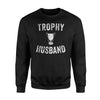 Distressed Trophy Husband Spouse Engagement Wedding Sweatshirt