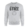 Happy Joyous And Free Alcoholic Aa Na Sobriety Sweatshirt