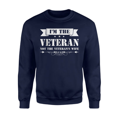 I'm The Veteran Not The Veteran's Wife Woman Sweatshirt