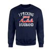 I Love My Asshole Husband Gift For Women Men Sweatshirt