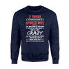 3 Things You Should Know About My Spoiled Wife Sweatshirt