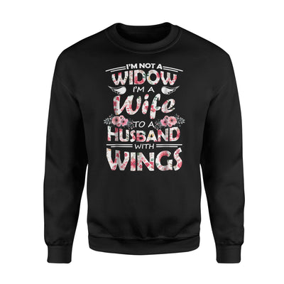 I'm Not A Widow I'm A Wife To A Husband With Wings Sweatshirt