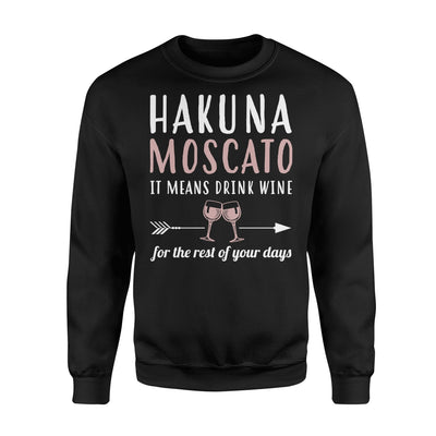 Hakuna Moscato Funny Food And Wine Sweatshirt