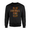 Is It Football Time Yet Funny Tennessee State Tn Sweatshirt